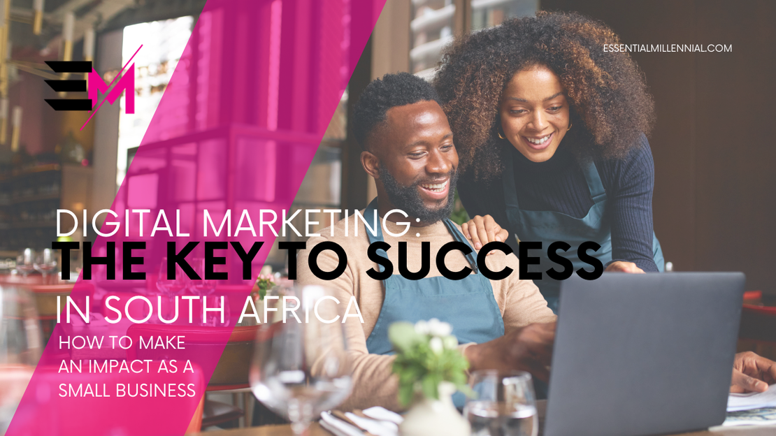 Digital Marketing: The Key to Small Business Success in South Africa
