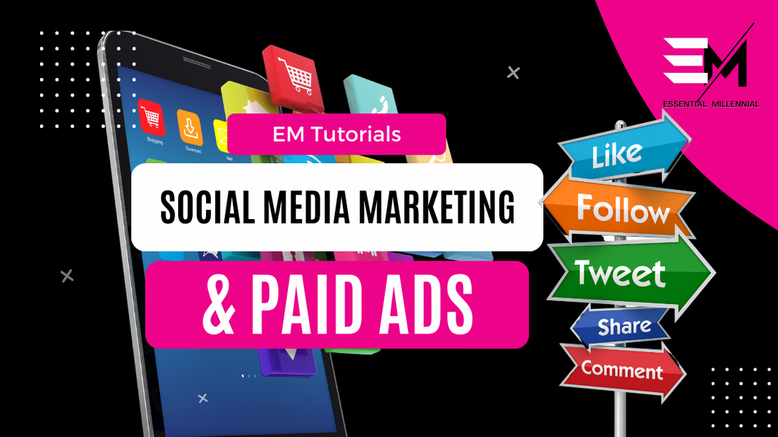 EM Tutorials: Social Media Marketing & Paid Ads